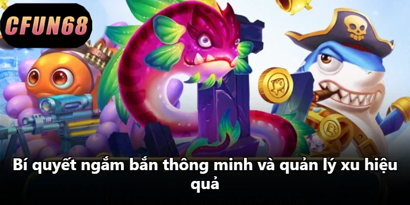 Bí quyết ngắm bắn thông minh và quản lý xu hiệu quả