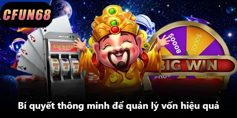 Bí quyết thông minh để quản lý vốn hiệu quả