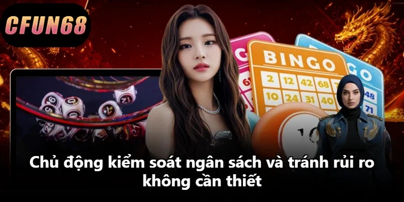 Chủ động kiểm soát ngân sách và tránh rủi ro không cần thiết