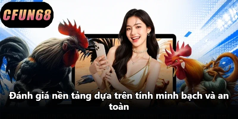 Đánh giá nền tảng dựa trên tính minh bạch và an toàn
