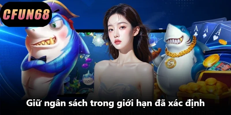 Giữ ngân sách trong giới hạn đã xác định