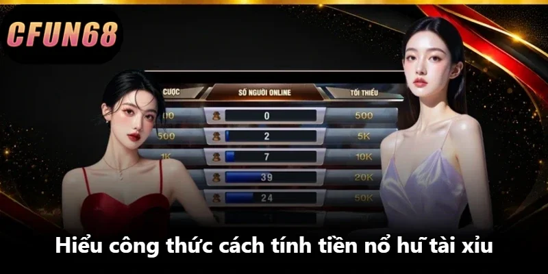 Hiểu công thức cách tính tiền nổ hũ tài xỉu