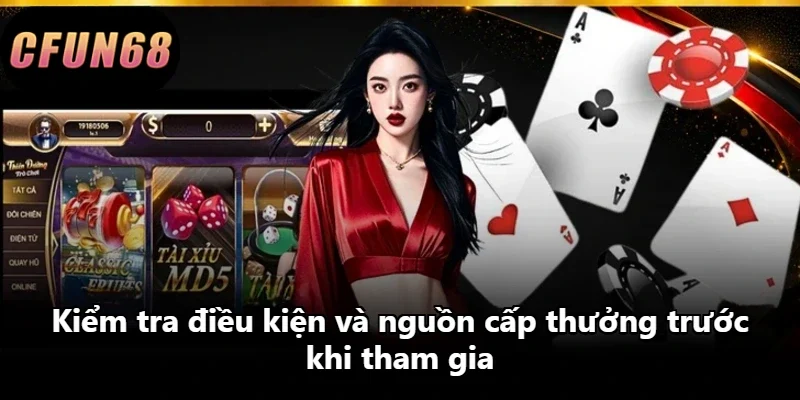 Kiểm tra điều kiện và nguồn cấp thưởng trước khi tham gia