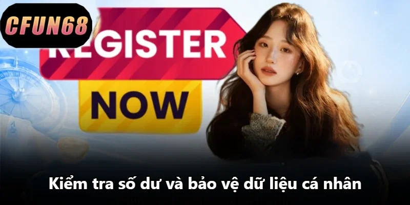 Kiểm tra số dư và bảo vệ dữ liệu cá nhân Kiểm tra số dư và bảo vệ dữ liệu cá nhân