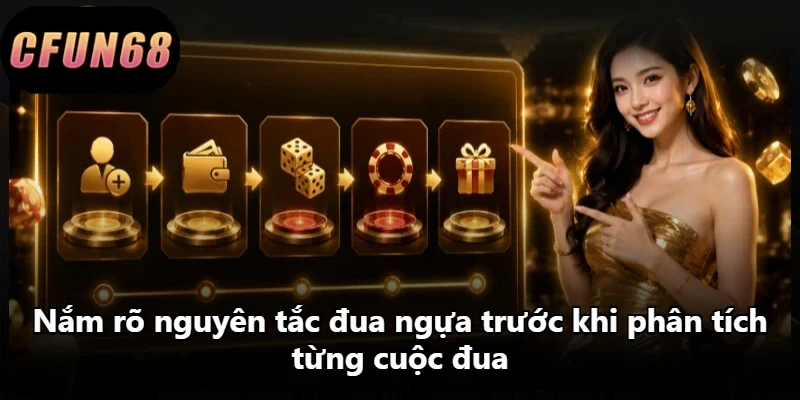 Nắm rõ nguyên tắc đua ngựa trước khi phân tích từng cuộc đua