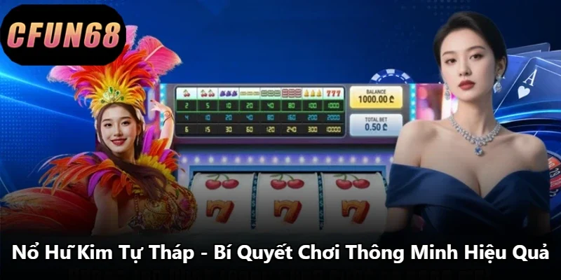 Nổ Hũ Kim Tự Tháp - Bí Quyết Chơi Thông Minh Hiệu Quả