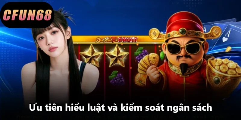 Ưu tiên hiểu luật và kiểm soát ngân sách